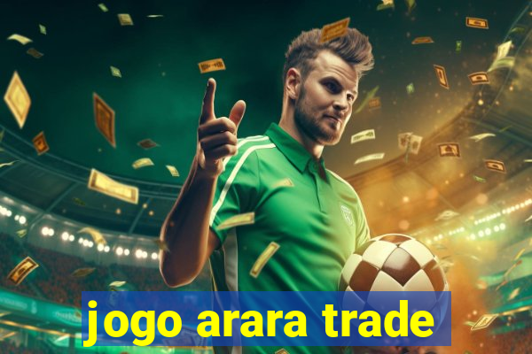 jogo arara trade